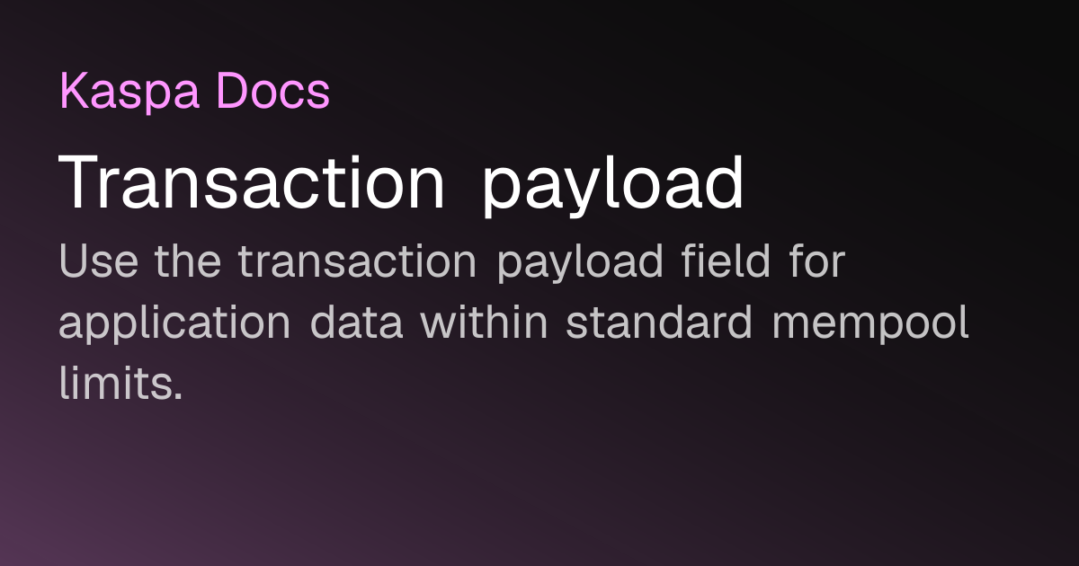 Transaction payload | Kaspa Docs